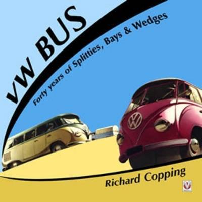 VW Bus: 40 Years of Splitties, Bays and Wedges on Paperback by Richard Copping