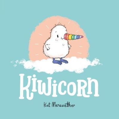 Kiwicorn on Hardback by Kat Quin (formerly Merewether)