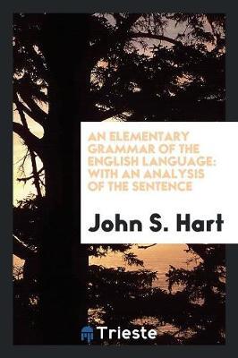 An Elementary Grammar of the English Language by John S Hart image