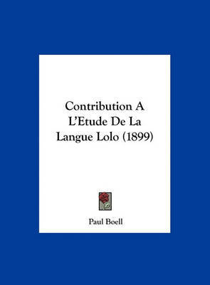 Contribution A L'Etude de La Langue Lolo (1899) by Paul Boell image