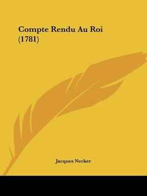 Compte Rendu Au Roi (1781) on Paperback by Jacques Necker