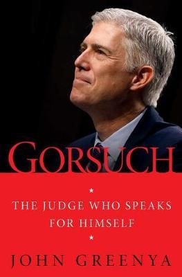 Gorsuch on Hardback by John Greenya