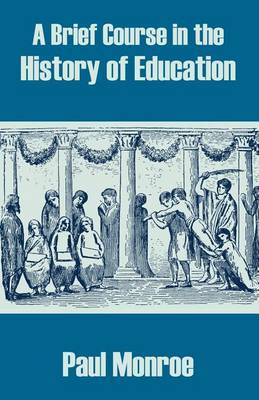 A Brief Course in the History of Education by Paul Monroe image