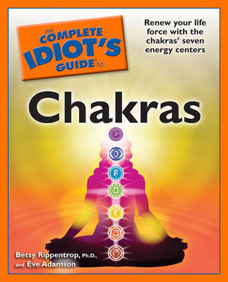 Complete Idiot's Guide to Chakras by Betsy Rippentrop image