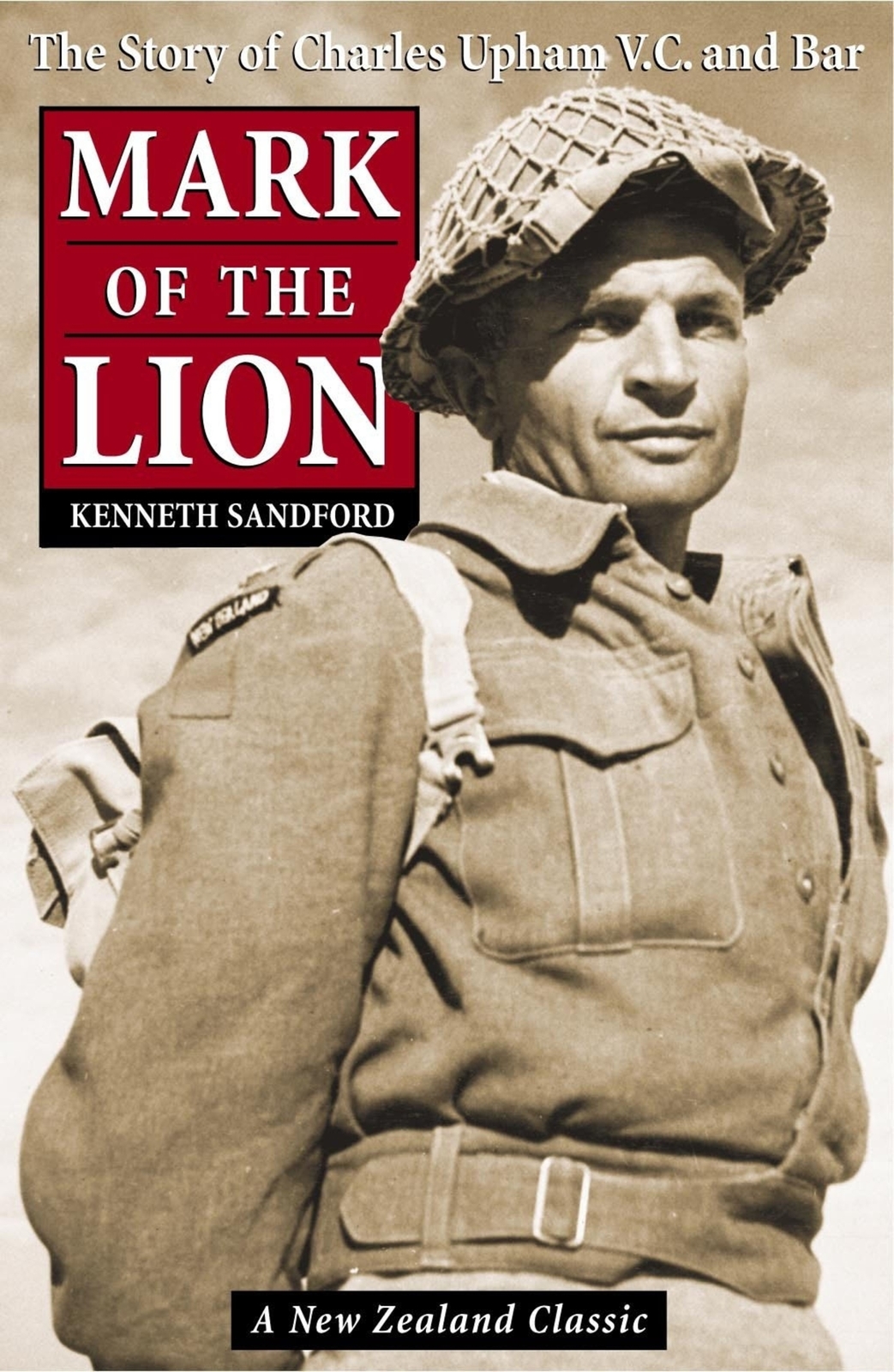 Mark of the Lion: The Story of Charles Upham VC and Bar by Kenneth Sandford image