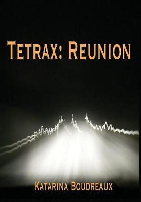 Tetrax on Hardback by Katarina Boudreaux