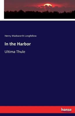 In the Harbor by Henry Wadsworth Longfellow image