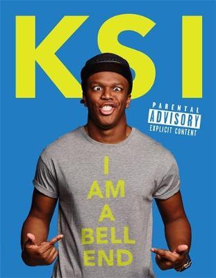 KSI: I Am a Bellend on Hardback by Ksi