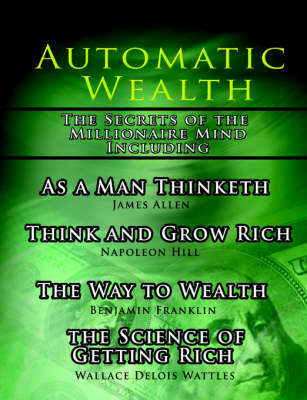 Automatic Wealth, the Secrets of the Millionaire Mind-Including by Napoleon Hill image
