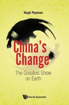 China's Change: The Greatest Show On Earth by Hugh Peyman image