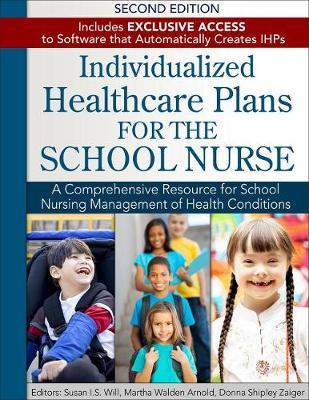 Individualized Healthcare Plans for the School Nurse - Second Edition by Susan I S Will image