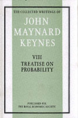 The Treatise on Probability: v. 8: Treatise on Probability by John Maynard Keynes image