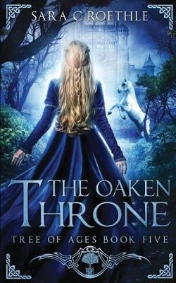 The Oaken Throne by Sara C Roethle image