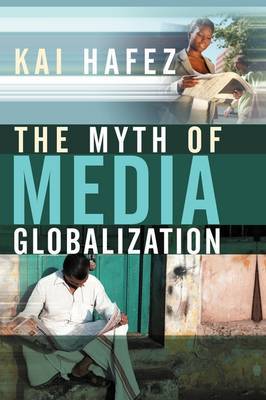 The Myth of Media Globalization by Kai Hafez image