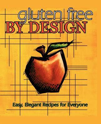 Gluten Free by Design by Wendy Longo