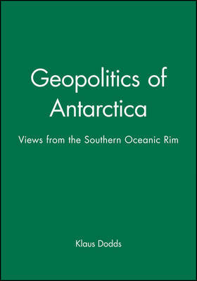 Geopolitics of Antarctica on Hardback by Klaus Dodds