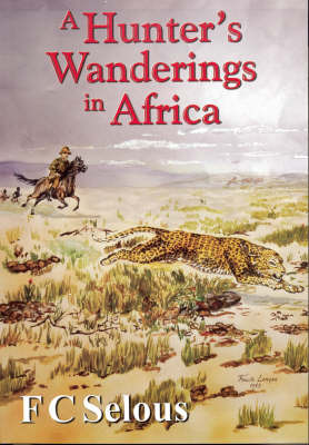 A Hunter's Wanderings in Africa by F.C. Selous image