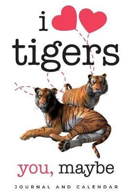 I Love Tigers. You, Maybe by Sean Kempenski image