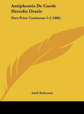 Antiphontis de Caede Herodis Oratio: Pars Prior Continens 1-4 (1886) image