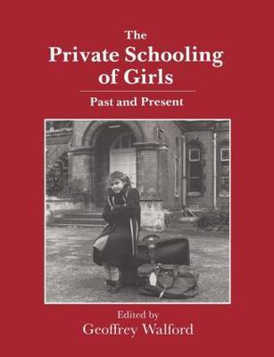 The Private Schooling of Girls by Geoffrey Walford image