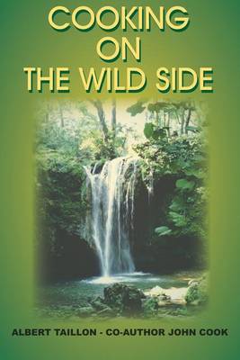 Cooking on the Wild Side by Albert Taillon image