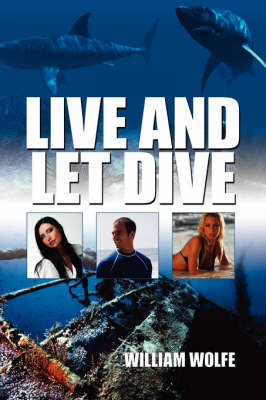 Live and Let Dive by William Wolfe image
