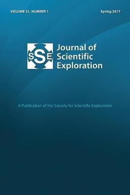 Journal of Scientific Exploration Spring 2017 31 by Society For Scientific Exploration image