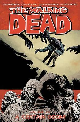 The Walking Dead Volume 28: A Certain Doom by Robert Kirkman image