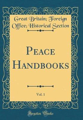 Peace Handbooks, Vol. 1 (Classic Reprint) by Great Britain Section image