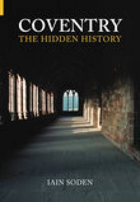 Coventry The Hidden History by Iain Soden image