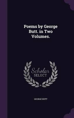 Poems by George Butt. in Two Volumes. by George Butt image