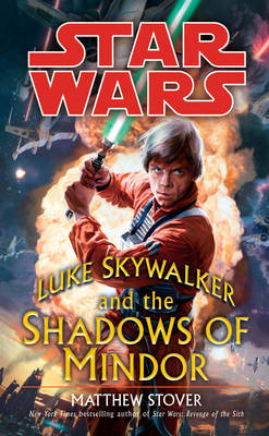 Star Wars: Luke Skywalker and the Shadows of Mindor by Matthew Stover image