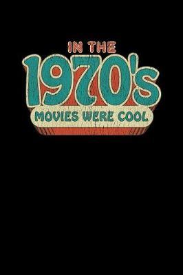In The 1970's Movies Were Cool by Vintage Retro Inspired Journals image