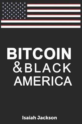 Bitcoin & Black America by Isaiah Jackson image