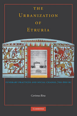 The Urbanisation of Etruria on Hardback by Corinna Riva