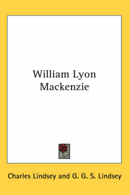 William Lyon Mackenzie by Charles Lindsey image