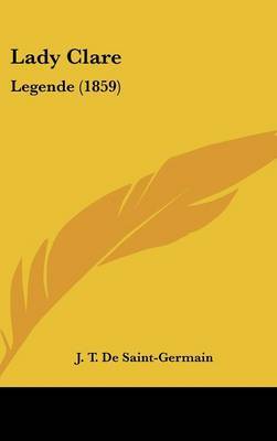 Lady Clare: Legende (1859) by J T De Saint-Germain image
