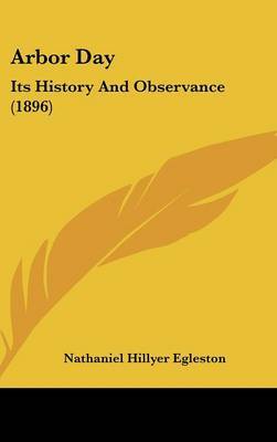 Arbor Day: Its History and Observance (1896) by Nathaniel Hillyer Egleston image