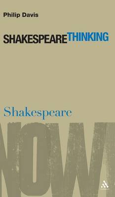 Shakespeare Thinking on Hardback by Philip Davis