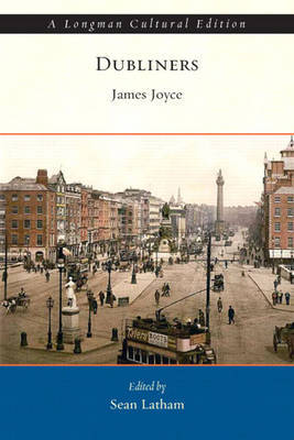 Dubliners, A Longman Cultural Edition by James Joyce