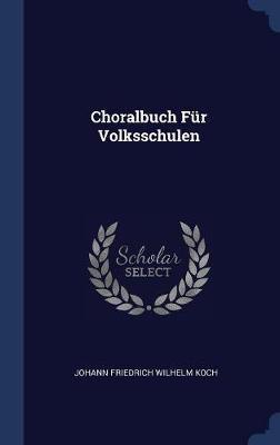 Choralbuch Fï¿½r Volksschulen on Hardback