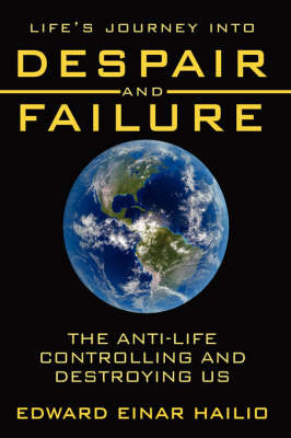 Life's Journey Into Despair and Failure by Edward Einar Hailio image