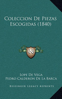 Coleccion de Piezas Escogidas (1840) by Lope , de Vega image