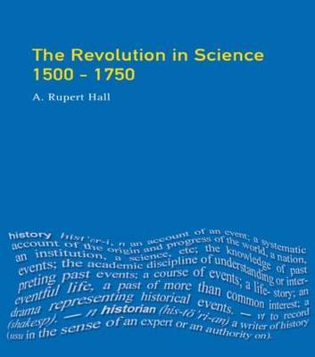 The Revolution in Science 1500 - 1750 by A.Rupert Hall image
