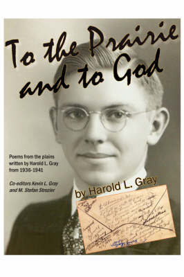 To the Prairie and to God by HAROLD GRAY