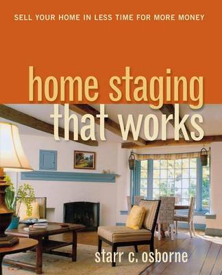 Home Staging That Works by Starr C. Osborne image