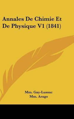 Annales De Chimie Et De Physique V1 (1841) on Hardback by MM Arago