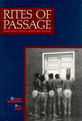 Rites of Passage: Aboriginal Youth, Crime and Justice: Aboriginal Youth, Crime and Justice by Quentin Beresford image