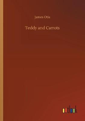 Teddy and Carrots by James Otis image