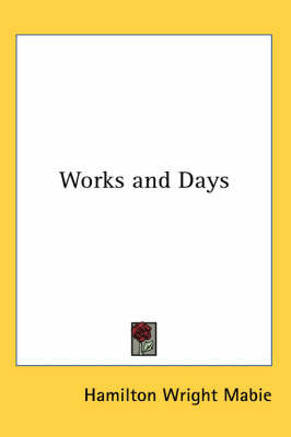 Works and Days by Hamilton Wright Mabie image